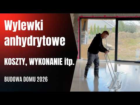 Wylewki anhydrytowe: cały dom w ~5 godzin i ile mnie to kosztowało
